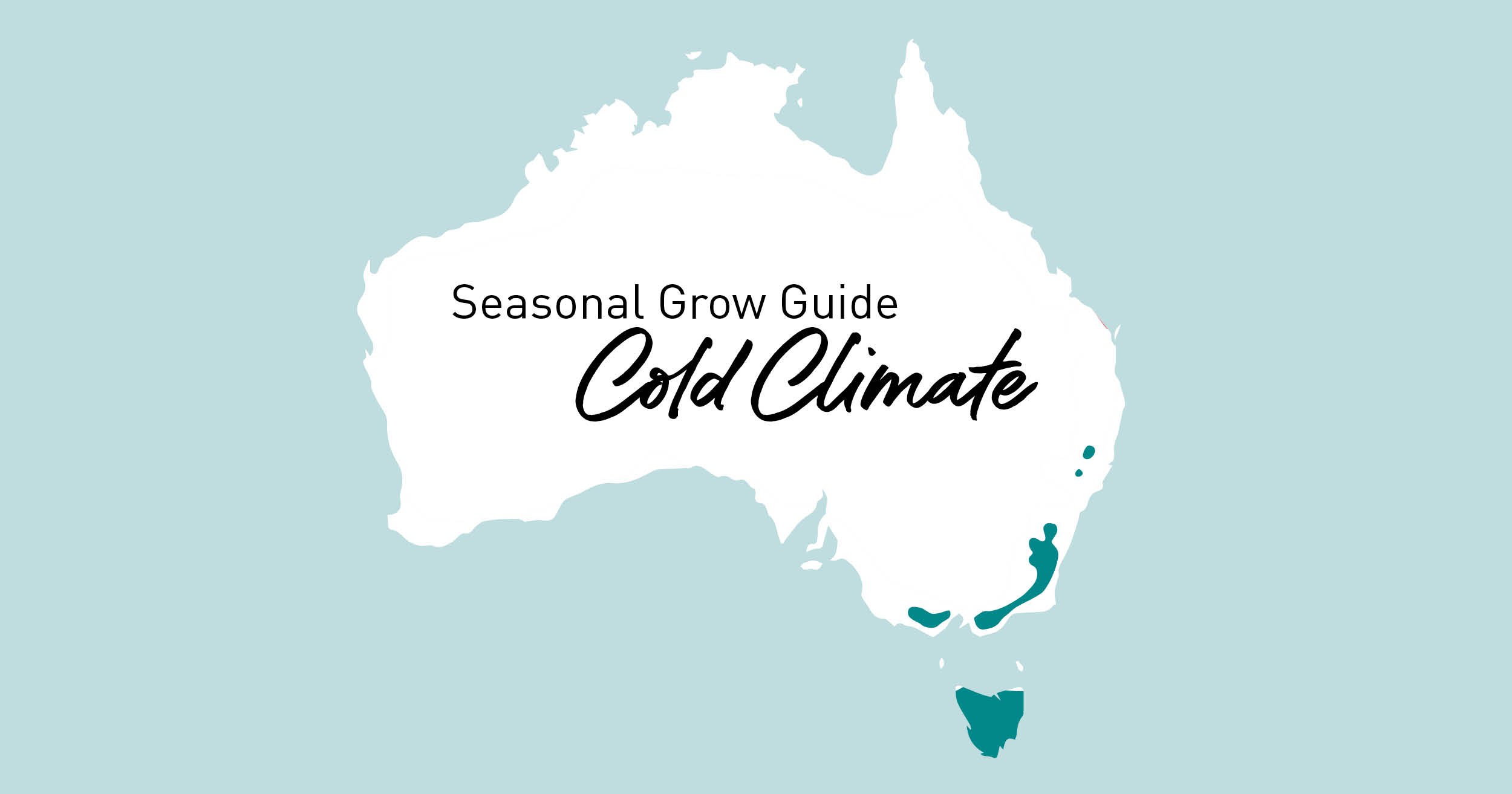 Seasonal Grow Guide in Australia cold climate 